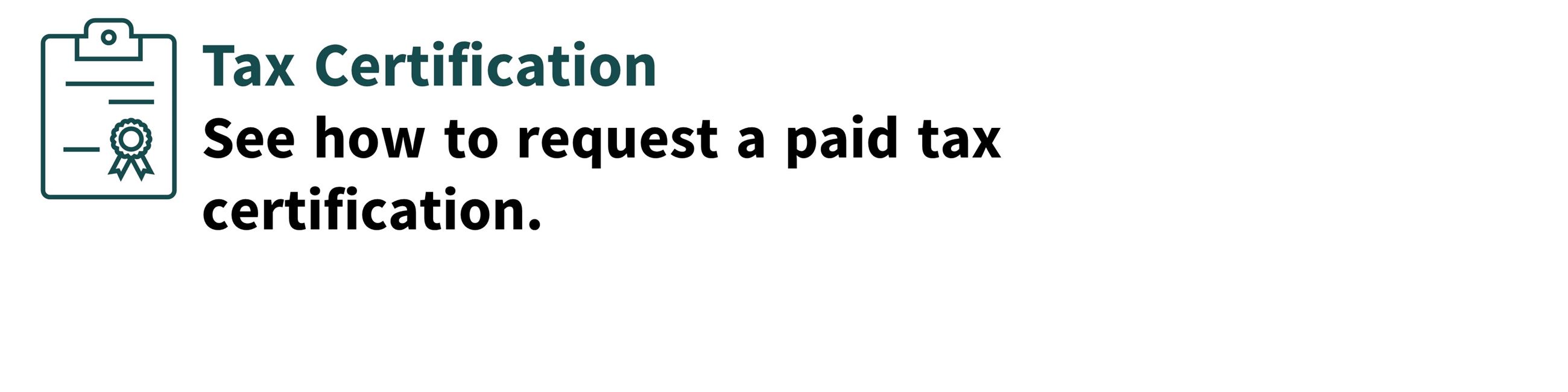 Tax Certification How to Request Tax Certification Banner